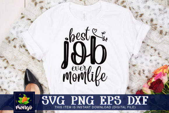 Best Job Ever Mom Life Graphics for Crafts