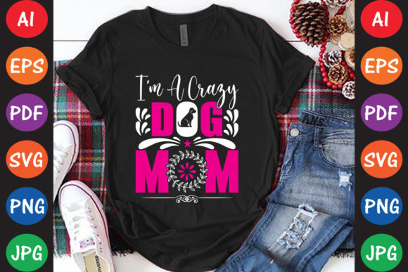 I’m a Crazy Dog Mom: Graphics for Crafts