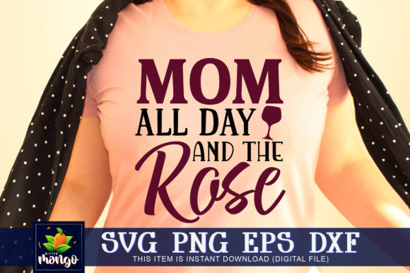 Mom All Day and the Rose: Graphics for Crafts