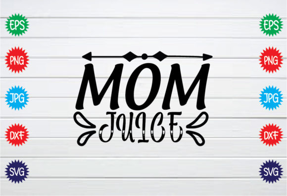 Mom Juice Graphics for Modern Crafts