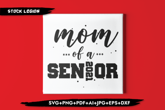Mom of a Senior 2021 Graphics for Crafts