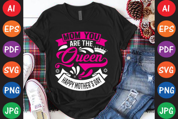 Mom You Are the Queen Graphics for Crafts