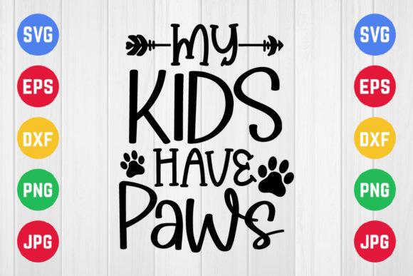 My Kids Have Paws SVG: Crafts & Graphics
