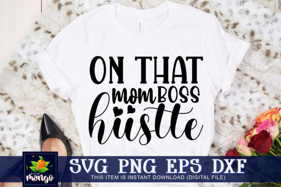 On That Mom Boss Hustte: Graphics for Crafts