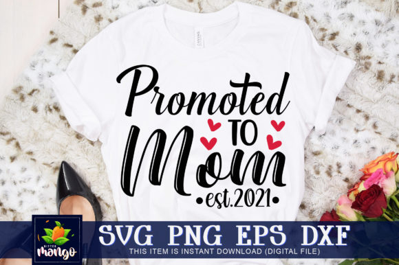 Promoted to Mom Est.2021 Graphics for Crafts