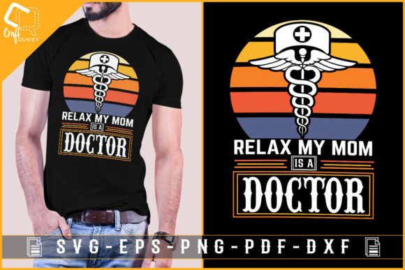 Relax My Mom is a Doctor Graphics for Crafts
