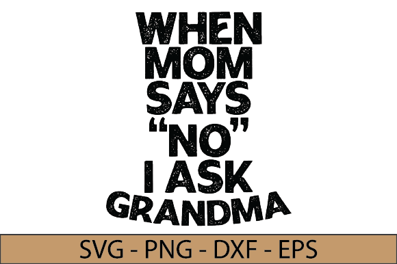Reviewing When Mom Says No I Ask Grandma Graphics