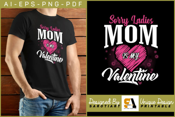 Sorry Ladies Mom is My Valentine Graphics for Crafts